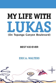 Paperback My Life With Lukas (On Topanga Canyon Boulevard): Best Kid Ever Book
