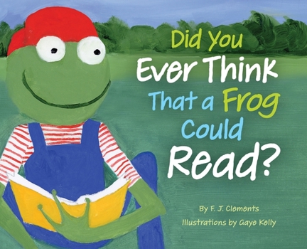 Hardcover Did You Ever Think That a Frog Could Read? Book