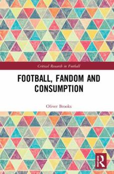 Hardcover Football, Fandom and Consumption Book