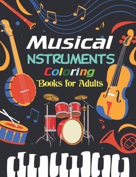 Paperback Musical Instruments Coloring Books for Adults: Featuring 50 Stress Relieving Designs of Musical Instruments Book