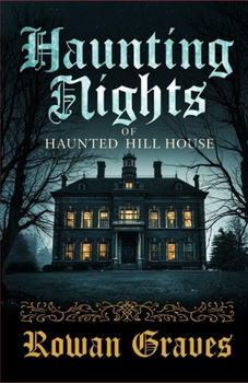 Haunting Nights of Haunted Hill House: “The House Where Darkness Lives and Nights Never End”