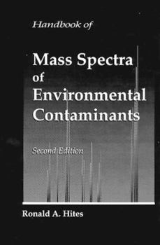 Hardcover Handbook of Mass Spectra of Environmental Contaminants Book