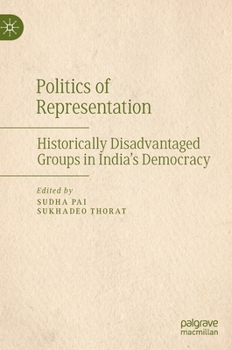 Hardcover Politics of Representation: Historically Disadvantaged Groups in India's Democracy Book