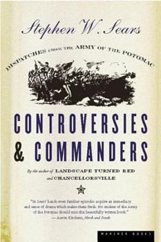 Paperback Controversies & Commanders: Dispatches from the Army of the Potomac Book