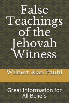 Paperback False Teachings of the Jehovah Witness: Great Information for All Beliefs Book