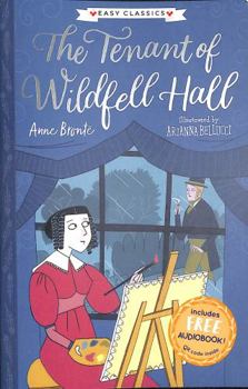 Paperback Anne Bronte: The Tenant of Wildfell Hall (Easy Classics): 3 (The Complete Brontë Sisters Children's Collection) Book