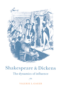 Paperback Shakespeare and Dickens: The Dynamics of Influence Book
