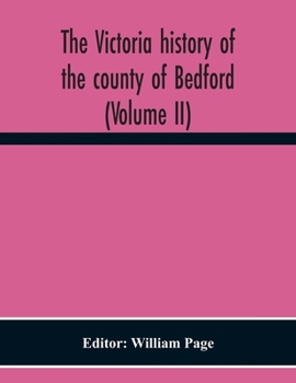 Paperback The Victoria History Of The County Of Bedford (Volume II) Book