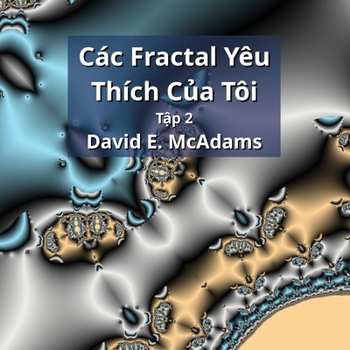 Paperback Các Fractal Yêu Thích Của Tôi: Tập 2 [Vietnamese] Book
