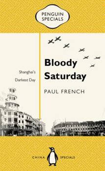 Paperback Bloody Saturday: Shanghai's Darkest Day Book