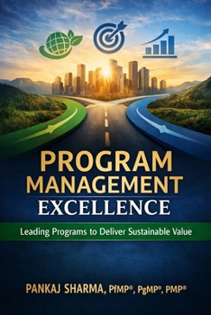 Paperback Program Management Excellence: Leading Programs to Deliver Sustainable Value Book