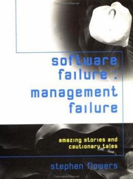 Paperback Software Failure: Management Failure: Amazing Stories and Cautionary Tales Book