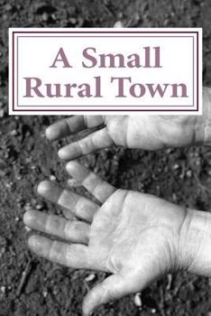 Paperback A Small Rural Town: 22 Poems of change Book