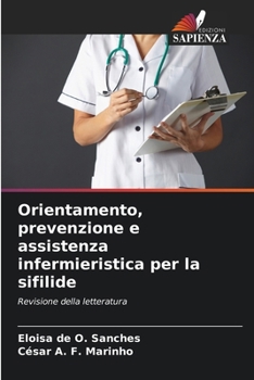 Paperback Orientamento, prevenzione e assistenza infermieristica per la sifilide [Italian] Book