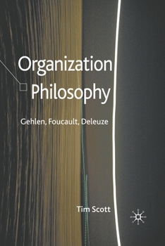 Paperback Organization Philosophy: Gehlen, Foucault, Deleuze Book