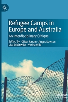 Hardcover Refugee Camps in Europe and Australia: An Interdisciplinary Critique Book