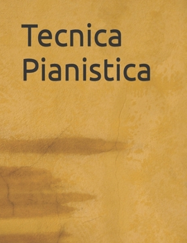 Tecnica Pianistica (Italian Edition)