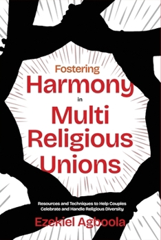 Paperback Fostering Harmony in Multireligious Unions: Resources and Techniques to Help Couples Celebrate and Handle Religious Diversity Book