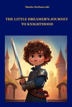 Paperback The Little Dreamer's Journey to Knighthood Book
