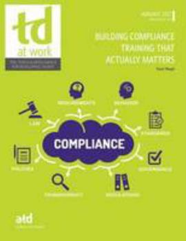 Building Compliance Training That Actually Matters (TD at Work