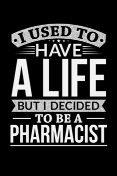 Paperback I Used To Have A Life But I Decided To Be A Pharmacist: Personal Planner 24 month 100 page 6 x 9 Dated Calendar Notebook For 2020-2021 Academic Year Book