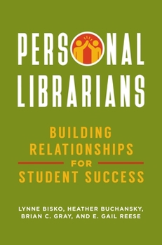 Paperback Personal Librarians: Building Relationships for Student Success Book