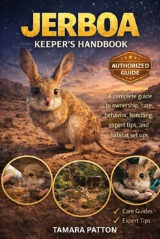Paperback Jerboa Keeper's Handbook: A complete guide to ownership, care, behavior, handling, expert tips, and habitat set ups Book