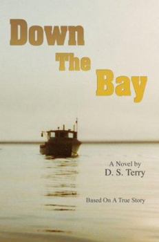 Paperback Down The Bay: Based On A True Story Book