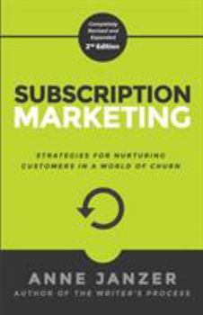 Paperback Subscription Marketing: Strategies for Nurturing Customers in a World of Churn Book