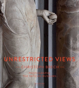 Hardcover Unrestricted Views: Christoph Brech Photographs the Vatican Museums Book