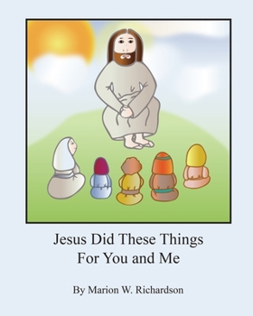 Paperback Jesus Did These Things For You and Me Book