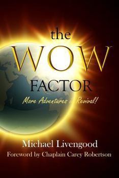 Paperback The WOW FACTOR: More Adventures in Revival! Book