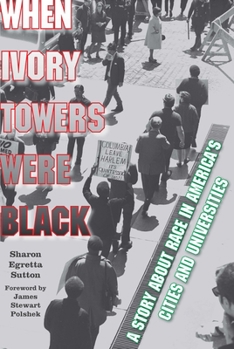 Paperback When Ivory Towers Were Black: A Story about Race in America's Cities and Universities Book