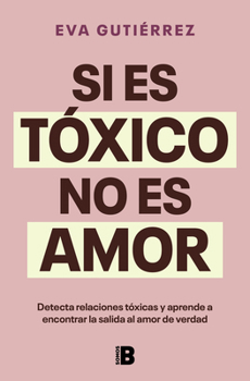 Si Es Tóxico, No Es Amor