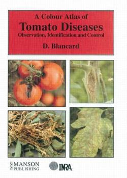 Hardcover A Colour Atlas of Tomato Diseases: Observation, Identification and Ontrol Book