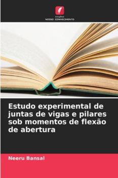 Paperback Estudo experimental de juntas de vigas e pilares sob momentos de flexão de abertura [Portuguese] Book