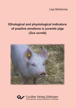 Ethological and physiological indicators of positive emotions in juvenile pigs