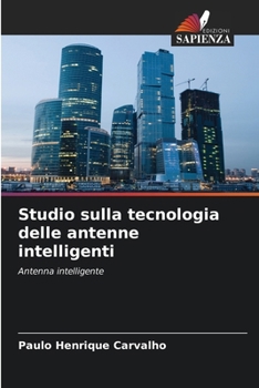 Studio sulla tecnologia delle antenne intelligenti (Italian Edition)