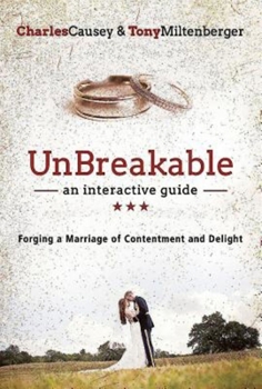 Paperback Unbreakable: Forging a Marriage of Contentment and Delight Book