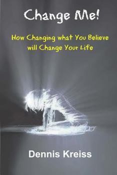 Paperback Change Me!: How Changing what You Believe will Change Your Life! Book