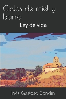 Cielos de miel y barro: Ley de vida (Spanish Edition)
