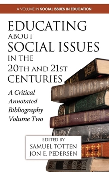 Paperback Educating about Social Issues in the 20th and 21st Centuries: A Critical Annotated Bibliography Book