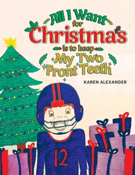 Paperback All I Want For Christmas Is To Keep My Two Front Teeth Book