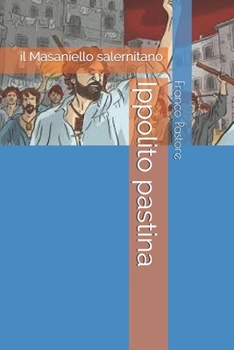 Paperback Ippolito pastina: il Masaniello salernitano [Italian] Book