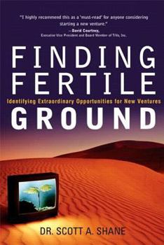 Paperback Finding Fertile Ground: Identifying Extraordinary Opportunities for New Ventures Book