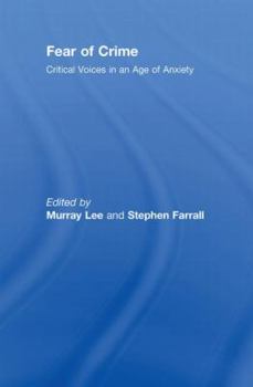 Hardcover Fear of Crime: Critical Voices in an Age of Anxiety Book