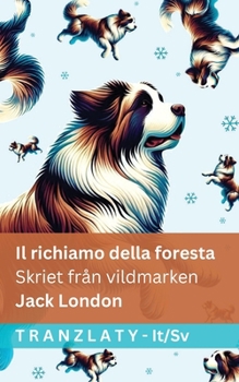Paperback Il richiamo della foresta / Skriet från vildmarken: Tranzlaty Italiano Svenska [Italian] Book