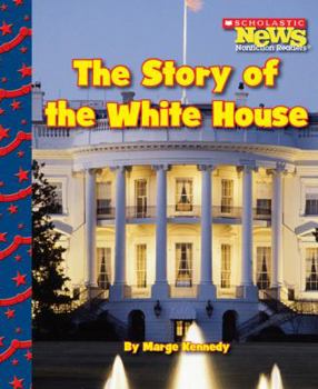 Paperback The Story of the White House (Scholastic News Nonfiction Readers: Let's Visit the White House) Book