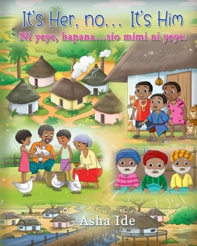 Paperback It's Her, No... It's Him (Ni yeye, hapana... Sio mimi ni yeye) Book