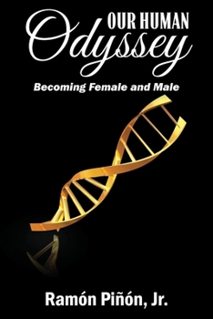 Paperback Our Human Odyssey: Becoming Female and Male Book